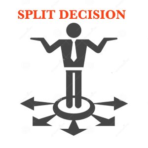 Split Decision